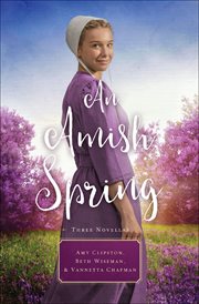 An Amish Spring : Three Novellas cover image