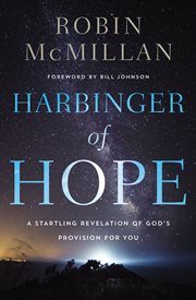 Harbinger of Hope : A Startling Revelation of God's Provision for You cover image