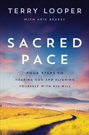 Sacred Pace : Four Steps to Hearing God and Aligning Yourself with His Will cover image