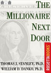The millionaire next door : the surprising secrets of America's wealthy cover image