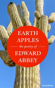 Earth Apples : the Poetry of Edward Abbey cover image