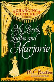 My lords, ladies and Marjorie cover image
