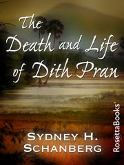 The death and life of Dith Pran cover image