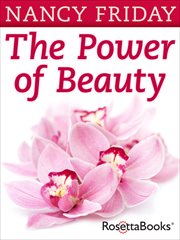 The power of beauty : our looks, our lives cover image