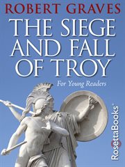 The Siege and Fall of Troy cover image