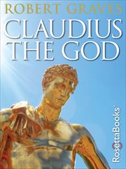Claudius the God : and his wife Messalina cover image
