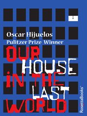 Our house in the last world : a novel cover image