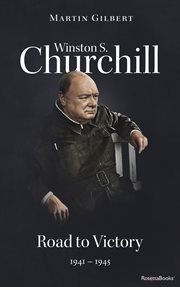 Winston S. Churchill. Volume VII, Road to Victory, 1941--1945 cover image