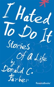 I Hated to Do It : Stories of a Life cover image