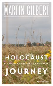 Holocaust journey : travelling in search of the past cover image