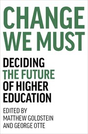 Change we must : deciding the future of higher education cover image