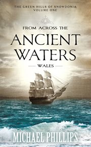 From across the ancient waters : : Wales cover image