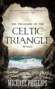 The treasure of the Celtic Triangle : : Wales cover image