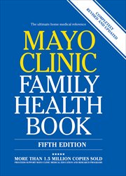 Mayo clinic family health book. The Ultimate Home Medical Reference cover image