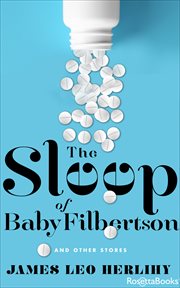 The sleep of Baby Filbertson : and other stories cover image