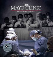 The Mayo Clinic : faith, hope, science cover image