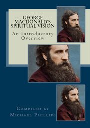 George MacDonald's spiritual vision : an introductory overview cover image