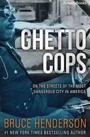 Ghetto cops. On the Streets of the Most Dangerous City in America cover image
