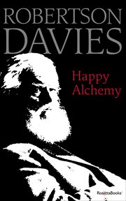 Happy alchemy : on the pleasures of music and the theatre cover image