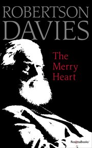 The merry heart. Reflections on Reading, Writing, and the World of Books cover image