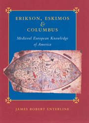 Erikson, Eskimos & Columbus : medieval European knowledge of America cover image