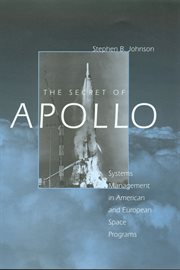 The secret of Apollo : systems management in American and European space programs cover image
