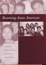 Becoming Asian American : second-generation Chinese and Korean American identities cover image