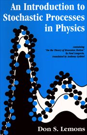 An introduction to stochastic processes in physics : containing "On the theory of Brownian motion" by Paul Langevin, translated by Anthony Gythiel cover image