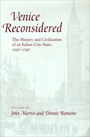 Venice reconsidered : the history and civilization of an Italian city-state, 1297-1797 cover image