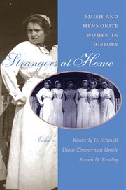 Strangers at home : Amish and Mennonite women in history cover image