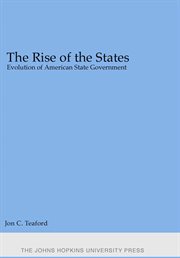The rise of the states : evolution of American state government cover image