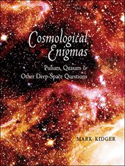 Cosmological Enigmas : Pulsars, Quasars and Other Deep-Space Questions cover image