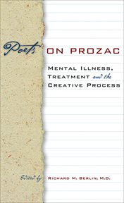 Poets on Prozac : mental illness, treatment, and the creative process cover image