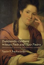Eighteenth-century women poets and their poetry : inventing agency, inventing genre cover image