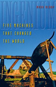 Ingenium : five machines that changed the world cover image