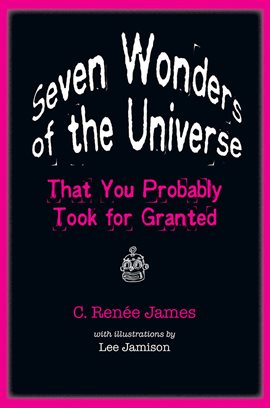Cover image for Seven Wonders of the Universe That You Probably Took for Granted