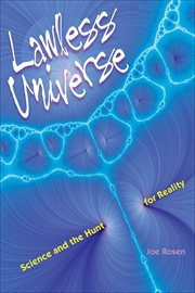 Lawless universe : science and the hunt for reality cover image
