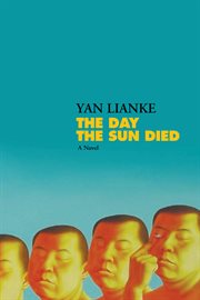 The day the sun died : a novel cover image