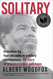 Solitary : unbroken by four decades in solitary confinement : my story of transformation and hope cover image