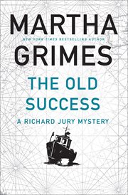 The old success : a Richard Jury mystery