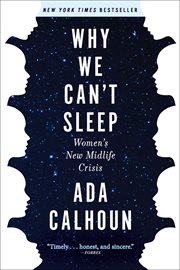 Why we can't sleep : women's new midlife crisis cover image
