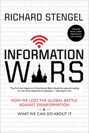 Information wars : how we lost the global battle against disinformation & what we can do about it cover image