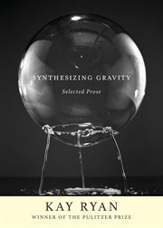 Synthesizing gravity : selected prose cover image