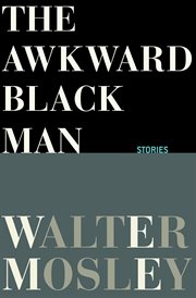 The awkward black man : stories cover image