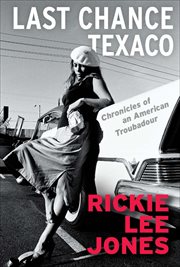 Last chance Texaco : chronicles of an American troubadour cover image