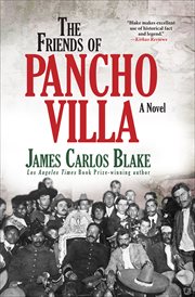 The friends of Pancho Villa : a novel cover image