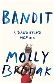 Bandit : a daughter's memoir cover image