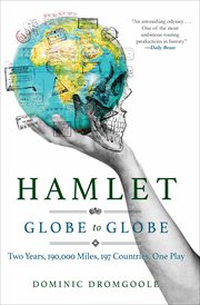 Hamlet Globe to globe : two years, 190,000 miles, 197 countries, one play cover image