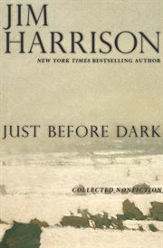 Just before dark : collected nonfiction cover image