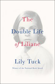The double life of Liliane : a novel cover image